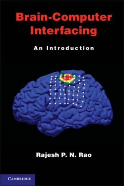 Brain-Computer Interfacing: An Introduction - Rajesh P. N. Rao