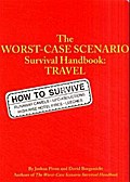 The Worst-Case Scenario Survival Handbook: Travel