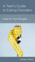 A Teen’s Guide to Eating Disorders