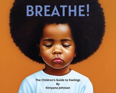 Breathe! The Children’s Guide to Feelings