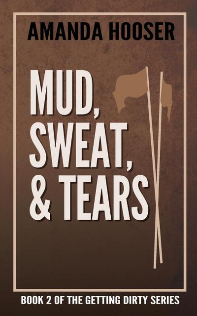 Mud, Sweat, & Tears