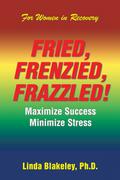 Fried, Frenzied, Frazzled!