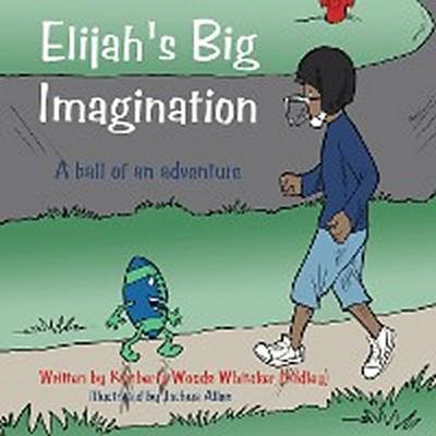 Elijah’s Big Imagination