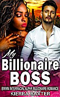 My Billionaire Boss - BWWM Interracial Alpha Billionaire Romance