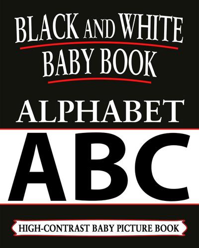Black And White Baby Books: Alphabet
