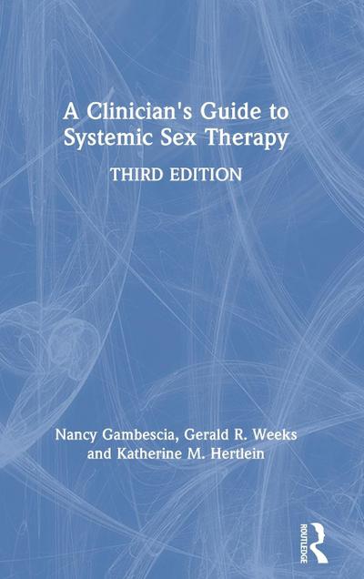 A Clinician’s Guide to Systemic Sex Therapy
