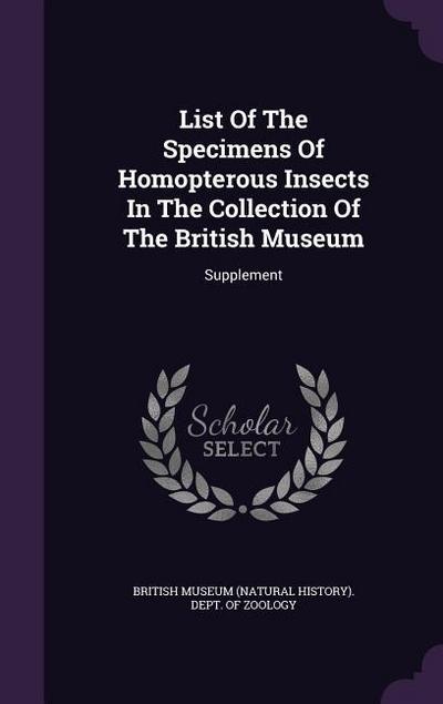 List Of The Specimens Of Homopterous Insects In The Collection Of The British Museum: Supplement