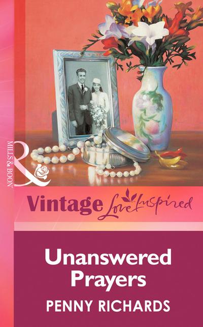 Unanswered Prayers (Mills & Boon Vintage Love Inspired)