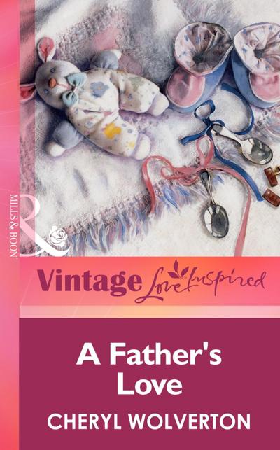 A Father’s Love (Mills & Boon Vintage Love Inspired)