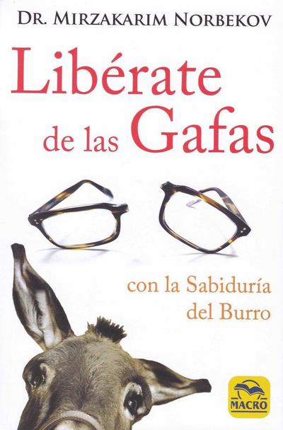 Libérate de las gafas : gracias al método de la sabiduría del burro