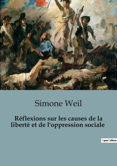 Réflexions sur les causes de la liberté et de l’oppression sociale