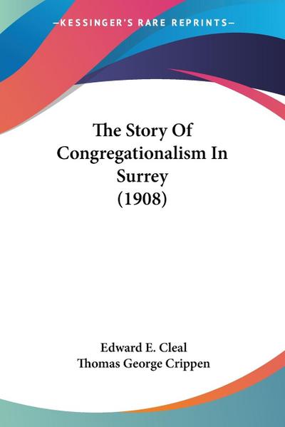 The Story Of Congregationalism In Surrey (1908)