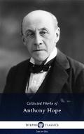 Delphi Collected Works of Anthony Hope (Illustrated)