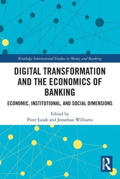 Digital Transformation and the Economics of Banking