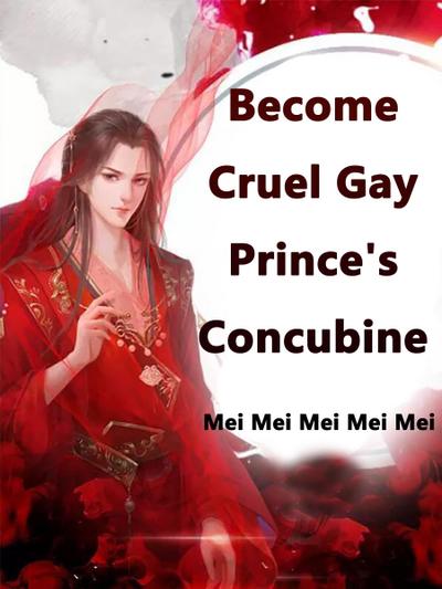 Become Cruel Gay Prince’s Concubine