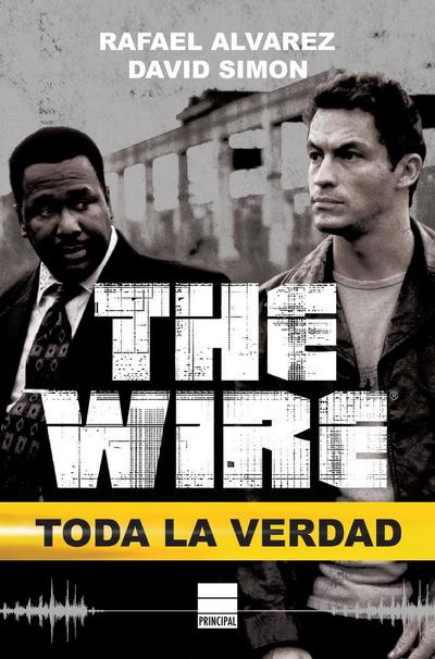 The Wire. Toda La Verdad