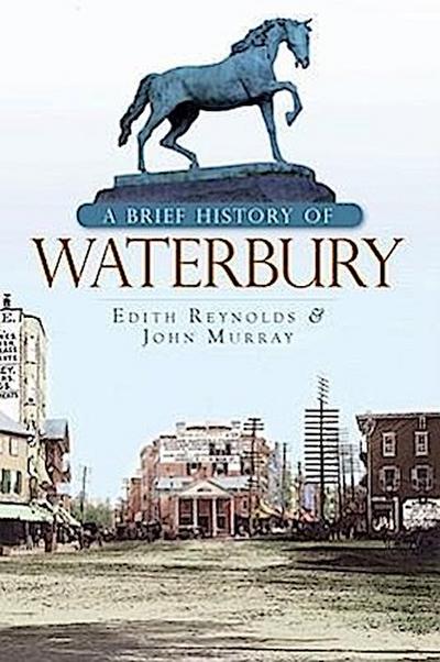 A Brief History of Waterbury