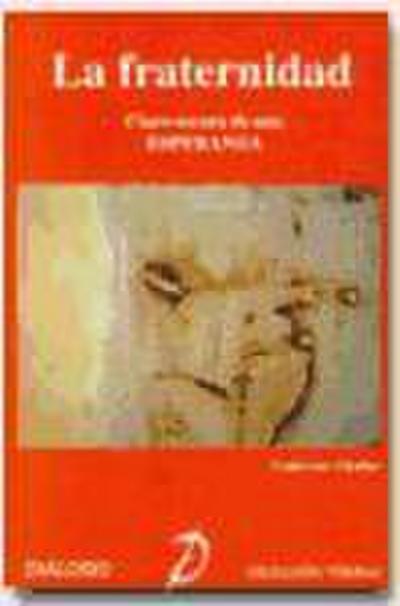 La fraternidad : los claroscuros de una esperanza