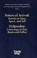 Points of Arrival: Travels in Time, Space, and Self/Zielpunkte: Unterwegs in Zeit, Raum und Selbst