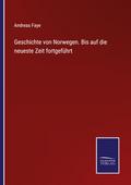Geschichte von Norwegen. Bis auf die neueste Zeit fortgeführt