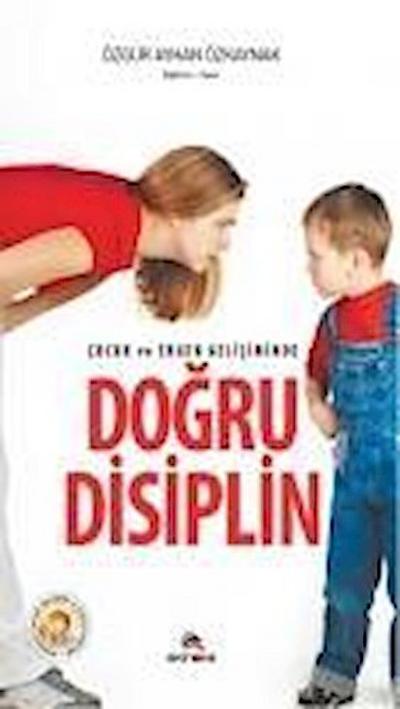 Cocuk ve Ergen Gelisiminde Dogru Disiplin