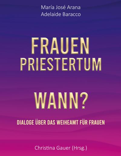 Frauenpriestertum Wann?