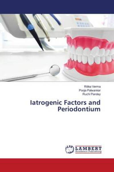 Iatrogenic Factors and Periodontium