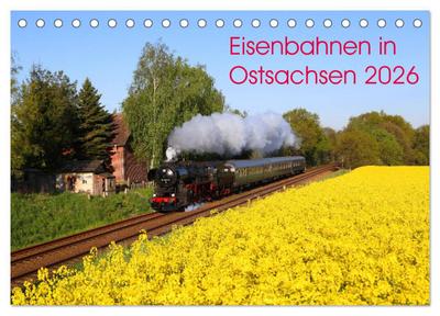 Eisenbahnen in Ostsachsen 2026 (Tischkalender 2026 DIN A5 quer), CALVENDO Monatskalender