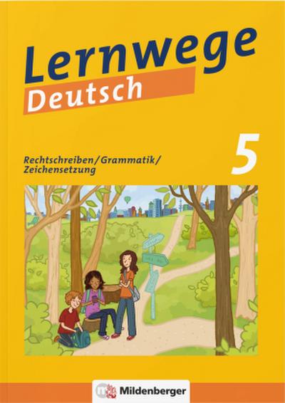 Lernwege Deutsch 1: Rechtschreibung - Grammatik - Zeichensetzung 5 (mit Lösungsheft)