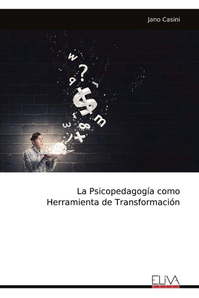 La Psicopedagogía como Herramienta de Transformación