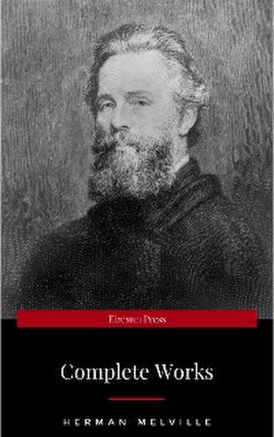 The Premium Complete Collection of Herman Melville (Annotated): (Collection Includes Moby Dick, Omoo, Redburn, The Confidence-Man, The Piazza Tales, Typee, White Jacket, Israel Potter, & More)