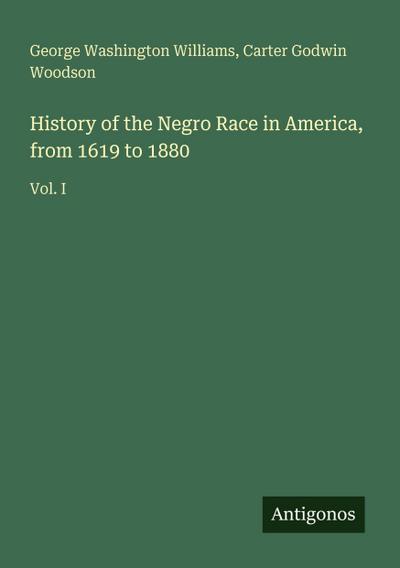 History of the Negro Race in America, from 1619 to 1880