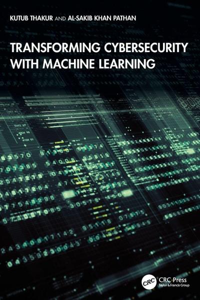 Transforming Cybersecurity with Machine Learning