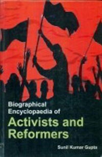 Biographical Encyclopaedia Of Activists And Reformers
