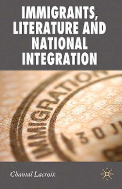 Immigrants, Literature and National Integration