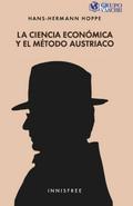 La Ciencia Económica Y El Método Austriaco