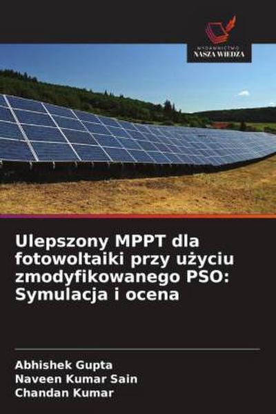 Ulepszony MPPT dla fotowoltaiki przy u¿yciu zmodyfikowanego PSO: Symulacja i ocena