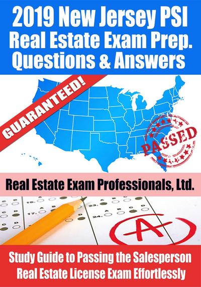 2019 New Jersey PSI Real Estate Exam Prep Questions, Answers & Explanations: Study Guide to Passing the Salesperson Real Estate License Exam Effortlessly