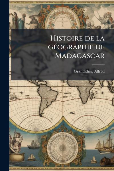 Histoire de la gÃ(c)ographie de Madagascar