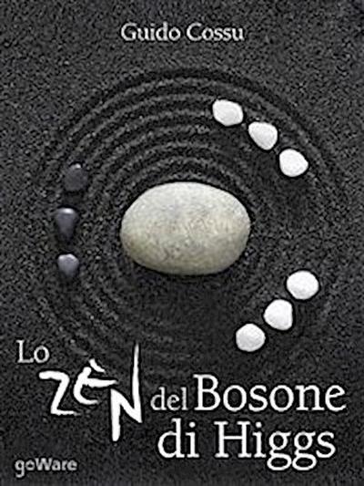 Lo zen del bosone di Higgs