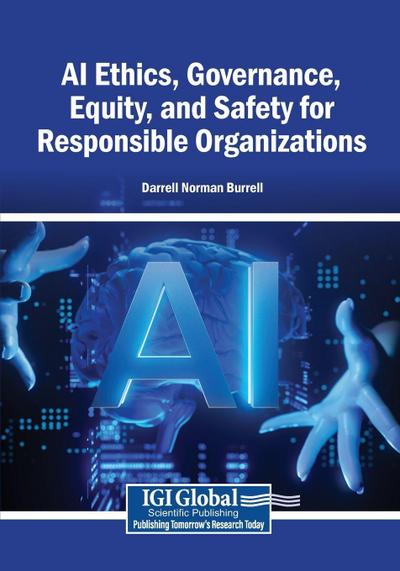 AI Ethics, Governance, Equity, and Safety for Responsible Organizations