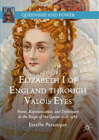 Elizabeth I of England through Valois Eyes
