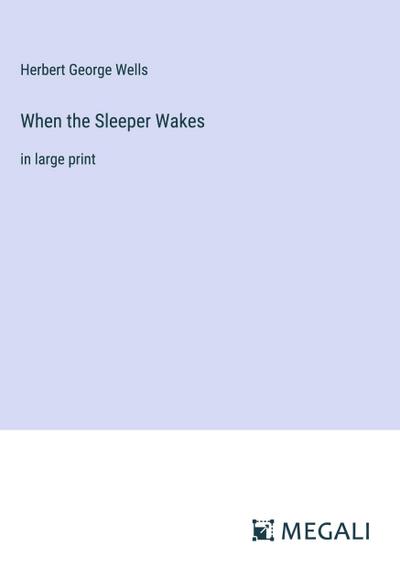 When the Sleeper Wakes