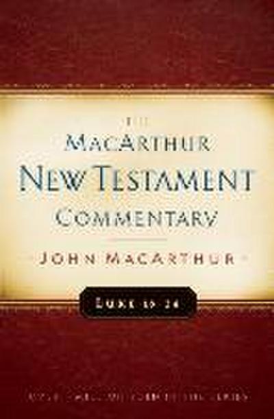 Luke 18-24 MacArthur New Testament Commentary