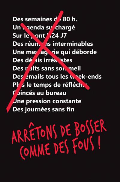 Arrêtons de bosser comme des fous !