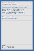 Das Vertragsarztrecht - ein "Systemsprenger"?