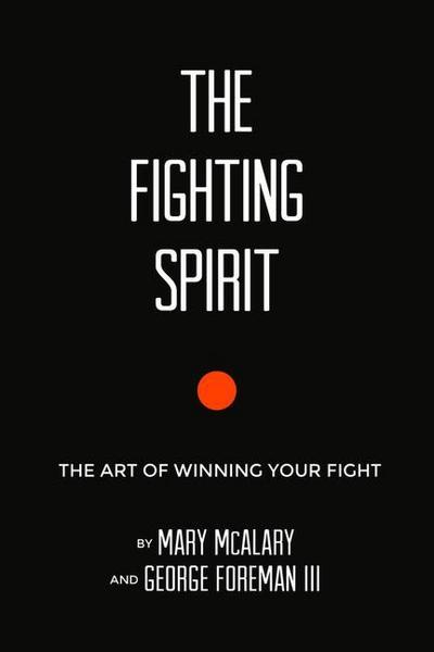 The Fighting Spirit: The Art of Winning Your Fight