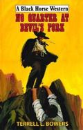No Quarter At Devil’s Fork