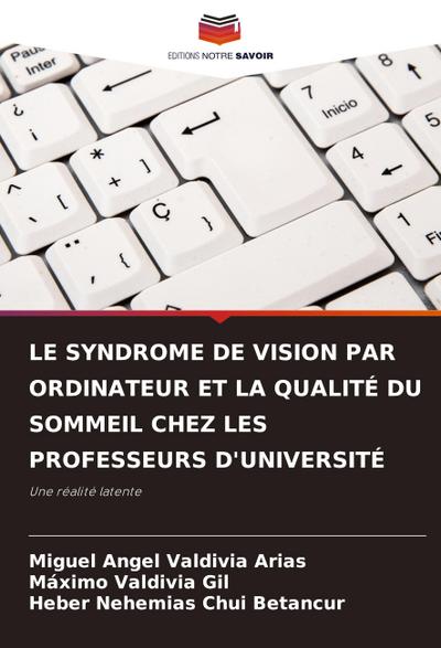 LE SYNDROME DE VISION PAR ORDINATEUR ET LA QUALITÉ DU SOMMEIL CHEZ LES PROFESSEURS D’UNIVERSITÉ