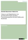 Chancen und Möglichkeiten von geschlechtshomogen geteilten Unterrichtssequenzen im Fach NMM an der Realschule